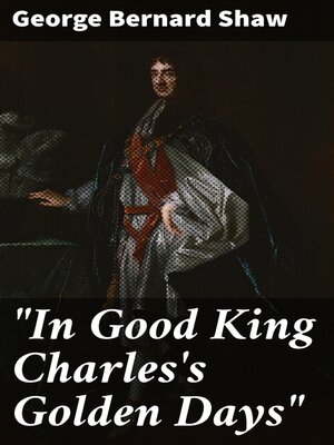 cover image of "In Good King Charles's Golden Days"